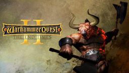 战锤任务2：时间终结 战锤任务II时间终结 Warhammer Quest 2